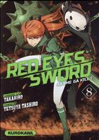 Couverture du livre « Red eyes sword - Akame ga Kill Tome 8 » de Tetsuya Tashiro et Takahiro aux éditions Kurokawa