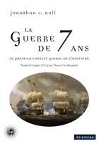 Couverture du livre « La guerre de 7 ans : le premier conflit global de l'Histoire » de Jonathan R. Dull aux éditions Perseides