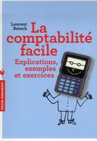 Couverture du livre « La comptabilité facile » de Laurent Batsch aux éditions Marabout