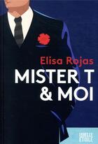 Couverture du livre « Mister T & moi » de Elisa Rojas aux éditions Hachette Fictions