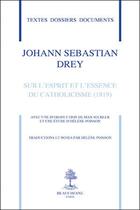 Couverture du livre « Sur l'esprit et l'essence du catholicisme » de Johann Sebastian Drey aux éditions Beauchesne