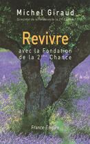 Couverture du livre « Revivre avec la fondation de la 2ème chance » de Michel Giraud aux éditions France-empire