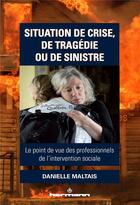 Couverture du livre « Situation de crise, de tragédie ou de sinistre » de Danielle Maltais aux éditions Hermann