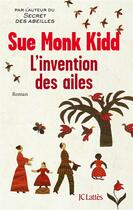 Couverture du livre « L'invention des ailes » de Sue Monk Kidd aux éditions Lattes