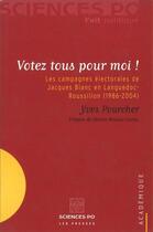 Couverture du livre « Votez tous pour moi ! les campagnes électorales de Jacques Blanc en Languedoc-Roussillon (1986-2004) » de Yves Pourcher aux éditions Presses De Sciences Po