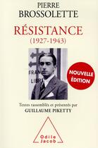 Couverture du livre « La Résistance ; 1927-1943 » de Pierre Brossolette aux éditions Odile Jacob