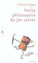 Couverture du livre « Petite Philosophie Du Jet-Setter » de Christophe Puyou aux éditions Milan