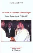 Couverture du livre « Le benin et l'epreuve democratique - lecons des elections de 1991 a 2001 » de Machioudi Dissou aux éditions L'harmattan