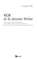 Couverture du livre « KGB et le dossier Hitler » de Georges Willy aux éditions Publibook