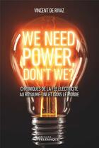 Couverture du livre « We need power » de Vincent De Rivaz aux éditions Telemaque