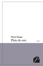 Couverture du livre « Pluie de vers » de Patrice Mauget aux éditions Du Pantheon