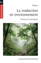 Couverture du livre « La traduction en environnement - genres et constances » de Meng Ji Christine aux éditions Pu De Montreal