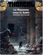 Couverture du livre « Thorgal Tome 26 : le royaume sous le sable » de Jean Van Hamme et Grzegorz Rosinski aux éditions Lombard