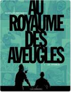 Couverture du livre « Au royaume des aveugles Tome 1 ; les invisibles » de Frederik Salsedo et Olivier Jouvray aux éditions Lombard