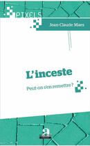 Couverture du livre « L'inceste ; peut-on s'en remettre ? » de Jean-Claude Maes aux éditions Academia