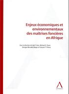 Couverture du livre « Enjeux économiques et environnementaux des maîtrises foncières en Afrique » de  aux éditions Anthemis