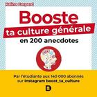 Couverture du livre « Booste ta culture générale en 200 anecdotes : boost_ta_culture » de Kalina Caspard aux éditions De Boeck Superieur