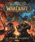 Couverture du livre « World of Warcraft ; le guide d'Azeroth » de Kathleen Pleet aux éditions Panini