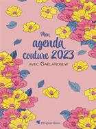 Couverture du livre « Agenda couture (édition 2023) » de Gael Cuvier aux éditions Creapassions.com