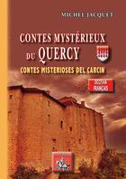 Couverture du livre « Contes mystérieux du Quercy ; contes misterioses del Carcin » de Michel Jacquet aux éditions Editions Des Regionalismes