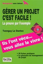 Couverture du livre « Gérer un projet c'est facile » de Tannguy Le Dantec aux éditions Maxima