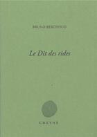 Couverture du livre « Le dit des rides » de Bruno Berchoud aux éditions Cheyne