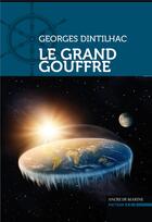 Couverture du livre « Le grand gouffre » de Georges Dintilhac aux éditions L'ancre De Marine