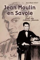 Couverture du livre « Jean Moulin en Savoie » de Viout Jean-Olivier aux éditions La Fontaine De Siloe