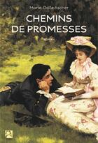 Couverture du livre « Chemins de promesses » de Marie-Odile Ascher aux éditions Anne Carriere