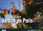 Couverture du livre « Merveilleux jardins de Paris » de Nathalie Diaz aux éditions Declics