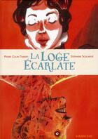 Couverture du livre « La loge écarlate » de Stephane Soularue et Pierre Colin-Thibert aux éditions Sarbacane