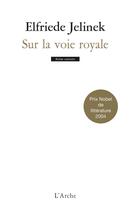 Couverture du livre « Sur la voie royale » de Elfriede Jelinek aux éditions L'arche