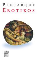 Couverture du livre « Erotikos » de Plutarque aux éditions Arlea