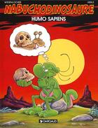 Couverture du livre « NAB ; les tribulations apeupréhistoriques de Nabuchodinosaure T.4 ; humo sapiens » de Herle et Roger Widenlocher aux éditions Dargaud