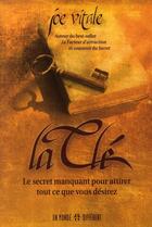 Couverture du livre « La clé ; le secret manquant pour attirer tout ce que vous désirez » de Joe Vitale aux éditions Un Monde Different