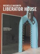 Couverture du livre « Michelle naismith - liberator house (livre + cd) » de Eva Prouteau aux éditions Revue 303