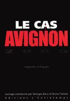 Couverture du livre « Le cas avignon 2005 - regards critiques » de Georges Banu aux éditions L'entretemps