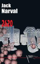 Couverture du livre « 2620 » de Jack Narval aux éditions Pavillon Noir