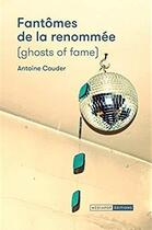Couverture du livre « Fantômes de la renommée (ghosts of fame) » de Antoine Couder aux éditions Mediapop