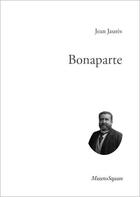 Couverture du livre « Bonaparte » de Jean Jaures aux éditions Mazeto Square