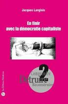 Couverture du livre « En finir avec la démocratie capitaliste » de Jacques Langlois aux éditions Editions Libertaires