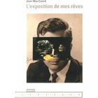 Couverture du livre « L'Exposition De Mes Reves » de Jean-Max Colard aux éditions Mamco