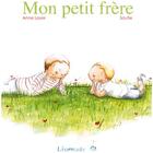 Couverture du livre « Mon petit frère » de Anne Loyer et Soufie aux éditions Limonade