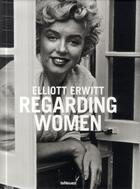 Couverture du livre « Regarding women » de Elliott Erwitt aux éditions Teneues - Livre