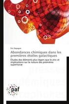 Couverture du livre « Abondances chimiques dans les premières étoiles galactiques ; études des éléments plus légers que le zinc et implications sur la nature des premières supernovæ » de Eric Depagne aux éditions Presses Academiques Francophones