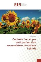 Couverture du livre « Controle flou et par anticipation d'un accumulateur de chaleur hybride » de Lebreux Marc aux éditions Editions Universitaires Europeennes