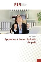 Couverture du livre « Apprenez a lire un bulletin de paie » de Ouazzani Faical aux éditions Editions Universitaires Europeennes