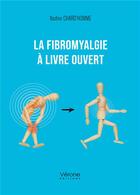 Couverture du livre « La fibromyalgie à livre ouvert » de Nadine Chard'Homme aux éditions Verone