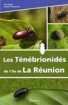 Couverture du livre « Les ténébrionidés de l'île de La Réunion » de Jacques Poussereau et Julio Ferrer aux éditions Orphie