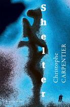 Couverture du livre « Shelter » de Christophe Carpentier aux éditions Au Diable Vauvert